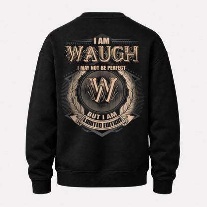 WAUGH 2K-101–Personalized Name Quote Apparel “I Am NAME May Not Be Perfect But I Am Limited Edition”