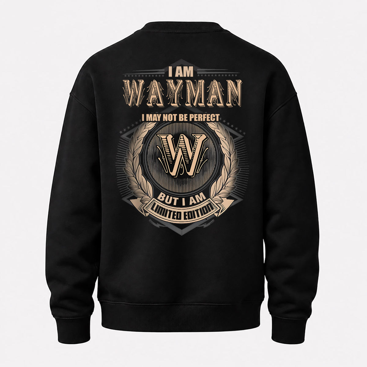 WAYMAN 2K-101–Personalized Name Quote Apparel “I Am NAME May Not Be Perfect But I Am Limited Edition”