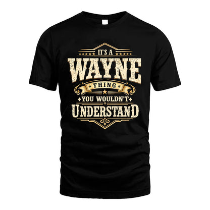 WAYNE HH-F009–Personalized Name Quote Apparel “It’s an NAME Thing You Wouldn’t Understand”