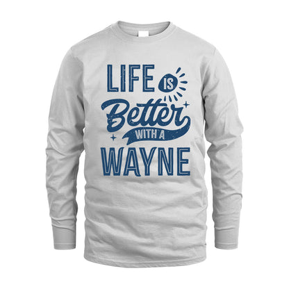 WAYNE HH88-K2–Personalized Name Quote T-Shirt Life Is Better With Unisex Gift
