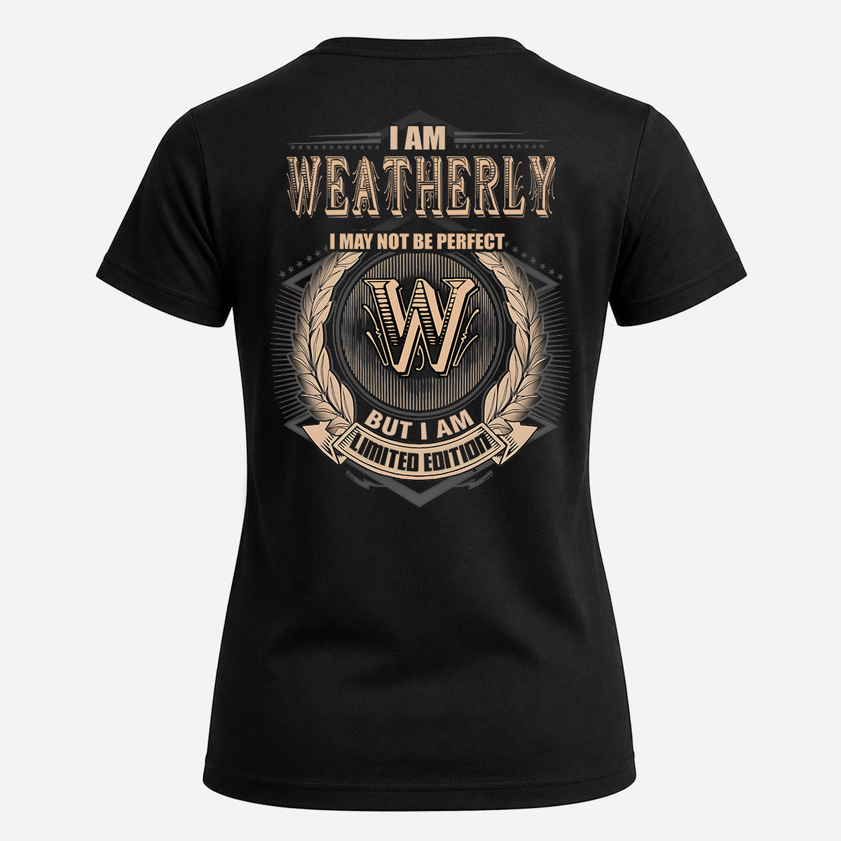 WEATHERLY 2K-101–Personalized Name Quote Apparel “I Am NAME May Not Be Perfect But I Am Limited Edition”