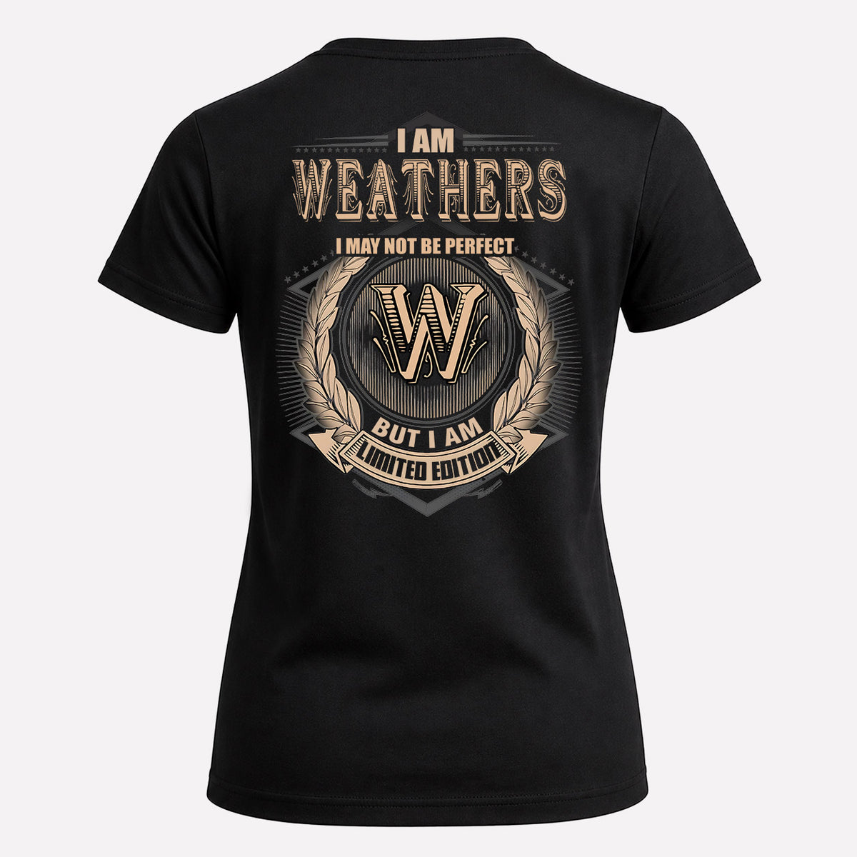 WEATHERS 2K-101–Personalized Name Quote Apparel “I Am NAME May Not Be Perfect But I Am Limited Edition”