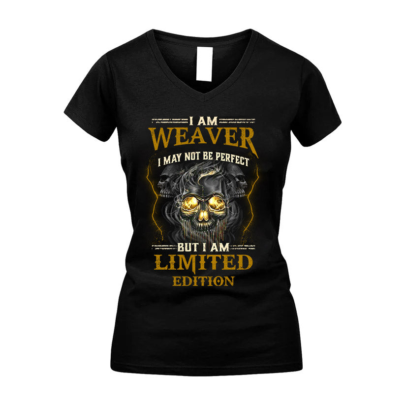 I Am Weaver, I May Not Be Perfect, But I Am Limited Edition – Personalized Skull T-Shirt