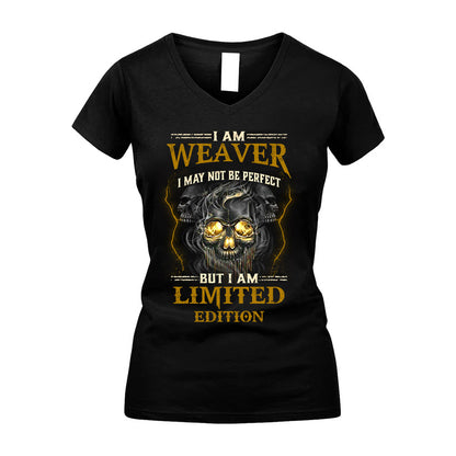 I Am Weaver, I May Not Be Perfect, But I Am Limited Edition – Personalized Skull T-Shirt