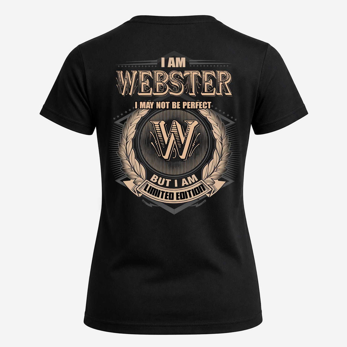 WEBSTER 2K-101–Personalized Name Quote Apparel “I Am NAME May Not Be Perfect But I Am Limited Edition”