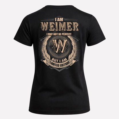 WEIMER 2K-101–Personalized Name Quote Apparel “I Am NAME May Not Be Perfect But I Am Limited Edition”