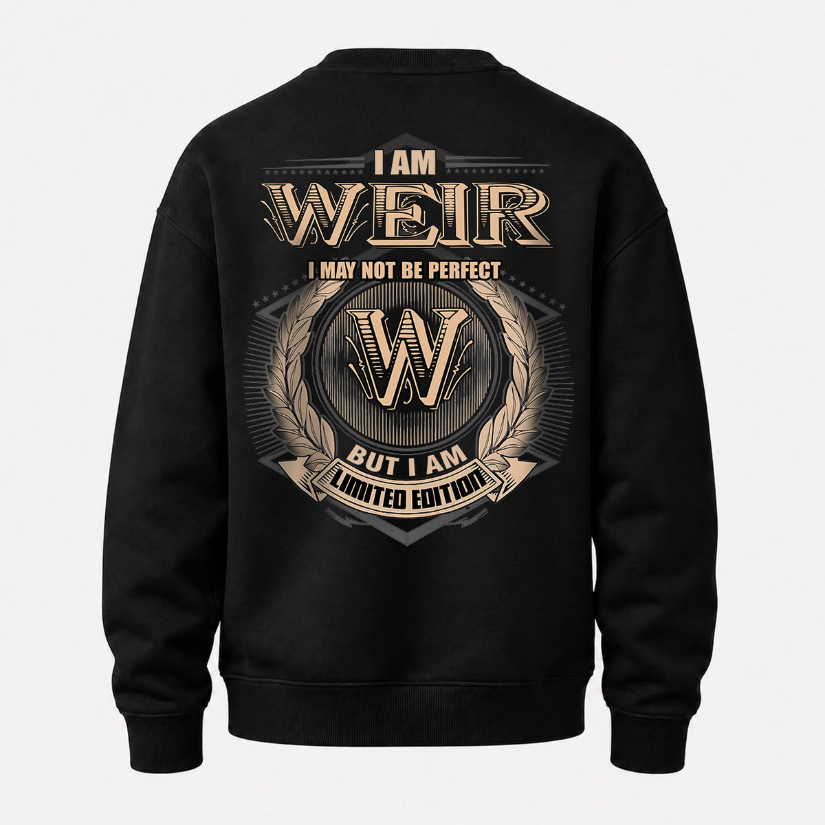 WEIR 2K-101–Personalized Name Quote Apparel “I Am NAME May Not Be Perfect But I Am Limited Edition”