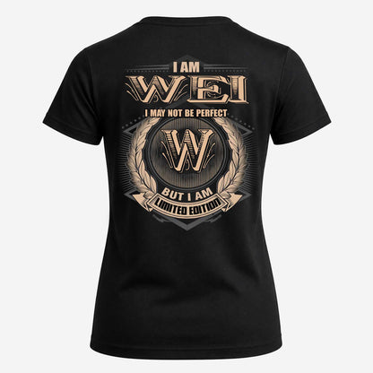 WEI 2K-101–Personalized Name Quote Apparel “I Am NAME May Not Be Perfect But I Am Limited Edition”