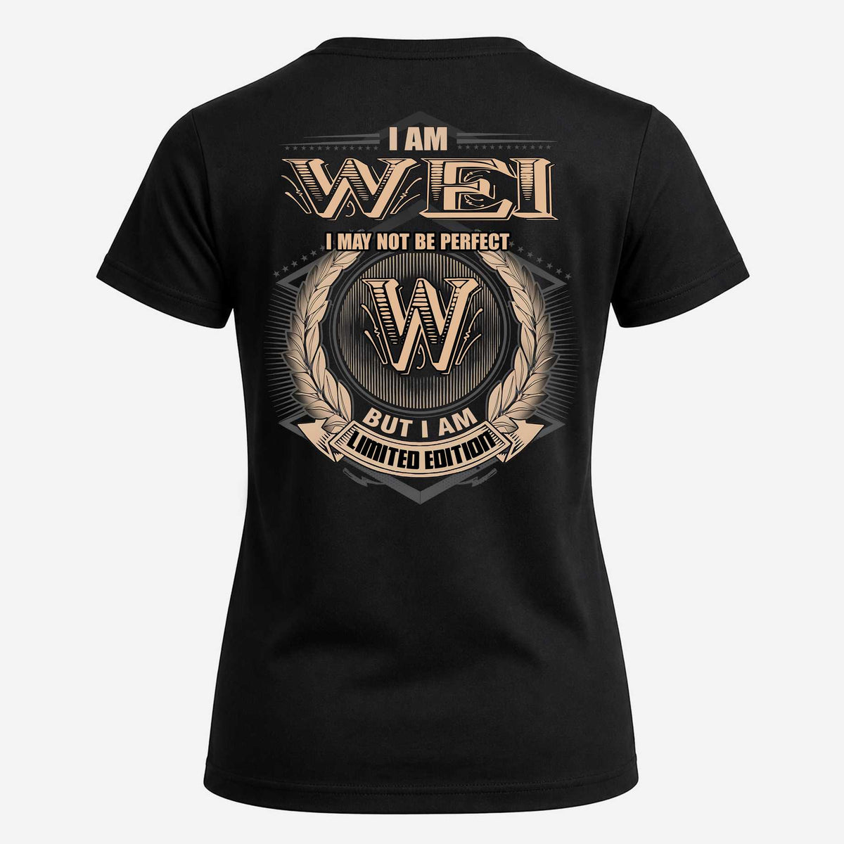 WEI 2K-101–Personalized Name Quote Apparel “I Am NAME May Not Be Perfect But I Am Limited Edition”