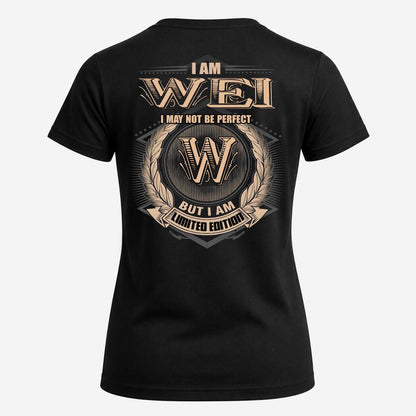 WEI 2K-101–Personalized Name Quote Apparel “I Am NAME May Not Be Perfect But I Am Limited Edition”