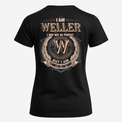 WELLER 2K-101–Personalized Name Quote Apparel “I Am NAME May Not Be Perfect But I Am Limited Edition”
