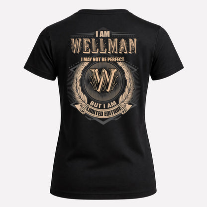 WELLMAN 2K-101–Personalized Name Quote Apparel “I Am NAME May Not Be Perfect But I Am Limited Edition”