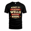 WELLS HH88-K2-106–Personalized Funny Quote Apparel “Life Without NAME Would Be Boring”
