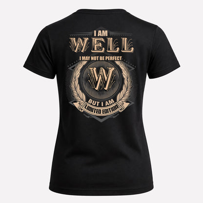WELL 2K-101–Personalized Name Quote Apparel “I Am NAME May Not Be Perfect But I Am Limited Edition”