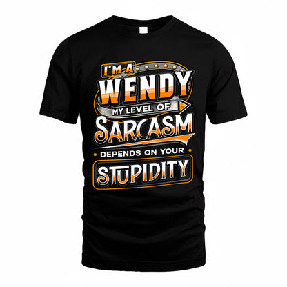 WENDY TT88-K6-229 – Personalized Funny Sarcasm Apparel "My Level Of Sarcasm Depends On Your Stupidity"