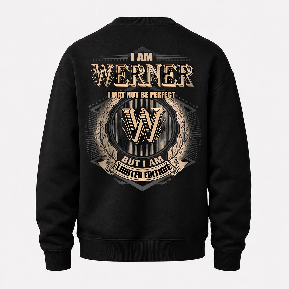 WERNER 2K-101–Personalized Name Quote Apparel “I Am NAME May Not Be Perfect But I Am Limited Edition”