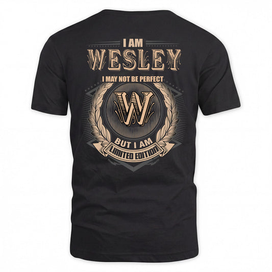 WESLEY 2K-101–Personalized Name Quote Apparel “I Am NAME May Not Be Perfect But I Am Limited Edition”