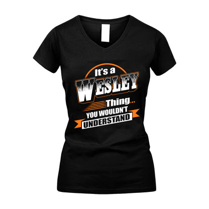 WESLEY HH88-K2-107–Personalized Name Quote Apparel “It’s a/an NAME Thing You Wouldn’t Understand”