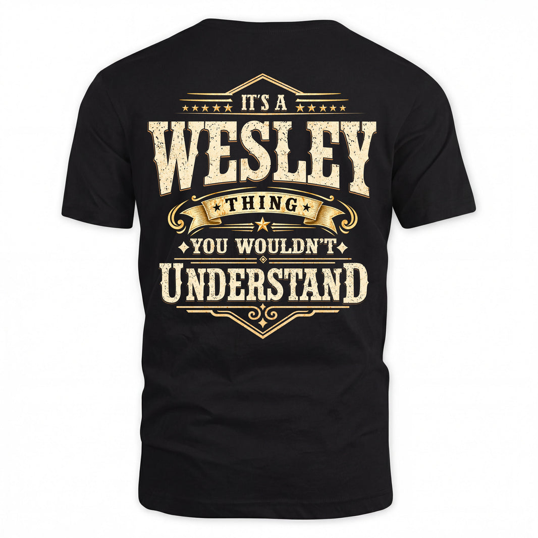 WESLEY HH-F003–Personalized Name Quote Apparel “It’s an NAME Thing You Wouldn’t Understand”