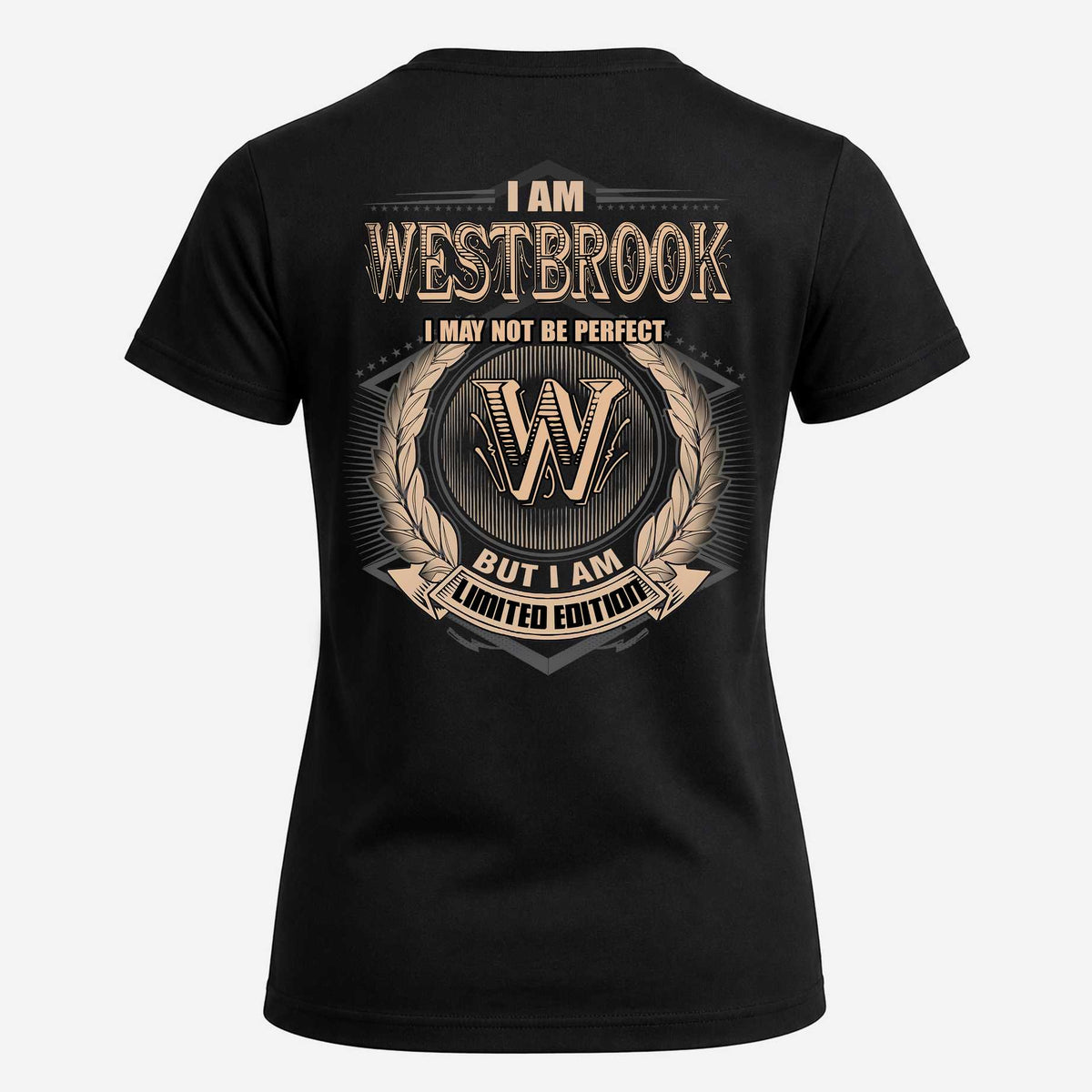 WESTBROOK 2K-101–Personalized Name Quote Apparel “I Am NAME May Not Be Perfect But I Am Limited Edition”