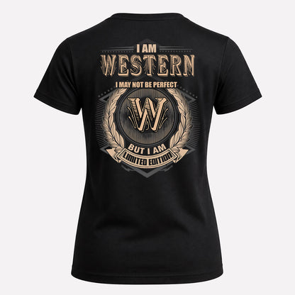 WESTERN 2K-101–Personalized Name Quote Apparel “I Am NAME May Not Be Perfect But I Am Limited Edition”