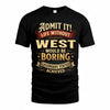 WEST TP65-K5-268–Personalized Funny Quote Apparel “Life Without NAME Would Be Boring”