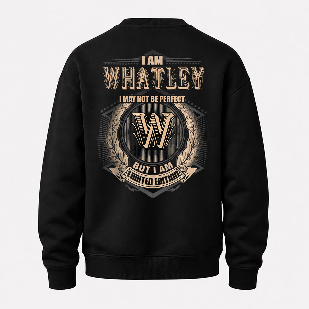 WHATLEY 2K-101–Personalized Name Quote Apparel “I Am NAME May Not Be Perfect But I Am Limited Edition”