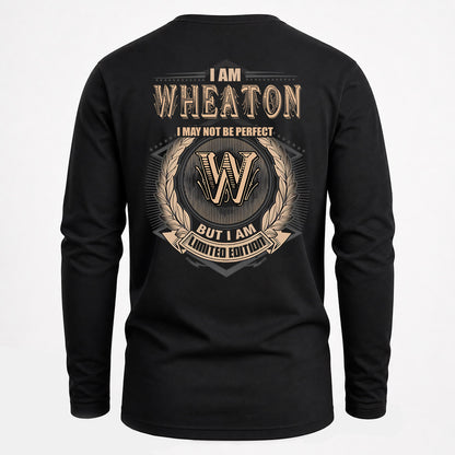 WHEATON 2K-101–Personalized Name Quote Apparel “I Am NAME May Not Be Perfect But I Am Limited Edition”