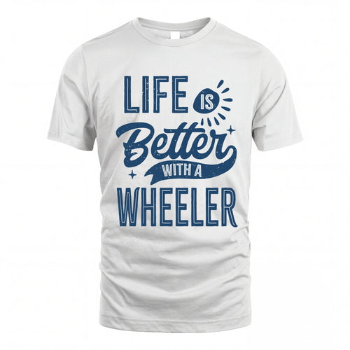 WHEELER HH88-K2–Personalized Name Quote T-Shirt Life Is Better With Unisex Gift