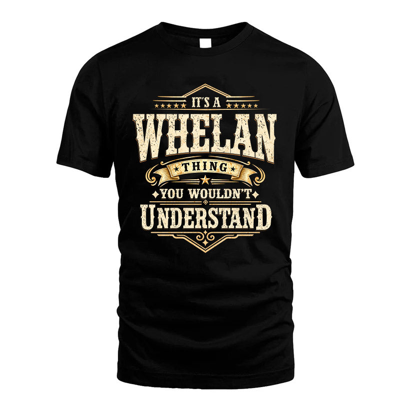 WHELAN HH-F009–Personalized Name Quote Apparel “It’s an NAME Thing You Wouldn’t Understand”