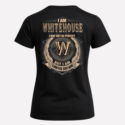 WHITEHOUSE 2K-101–Personalized Name Quote Apparel “I Am NAME May Not Be Perfect But I Am Limited Edition”