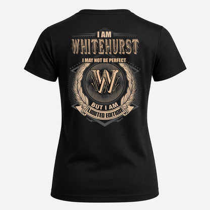 WHITEHURST 2K-101–Personalized Name Quote Apparel “I Am NAME May Not Be Perfect But I Am Limited Edition”