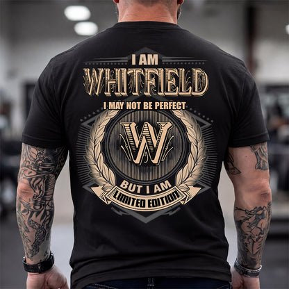 WHITFIELD 2K-101–Personalized Name Quote Apparel “I Am NAME May Not Be Perfect But I Am Limited Edition”