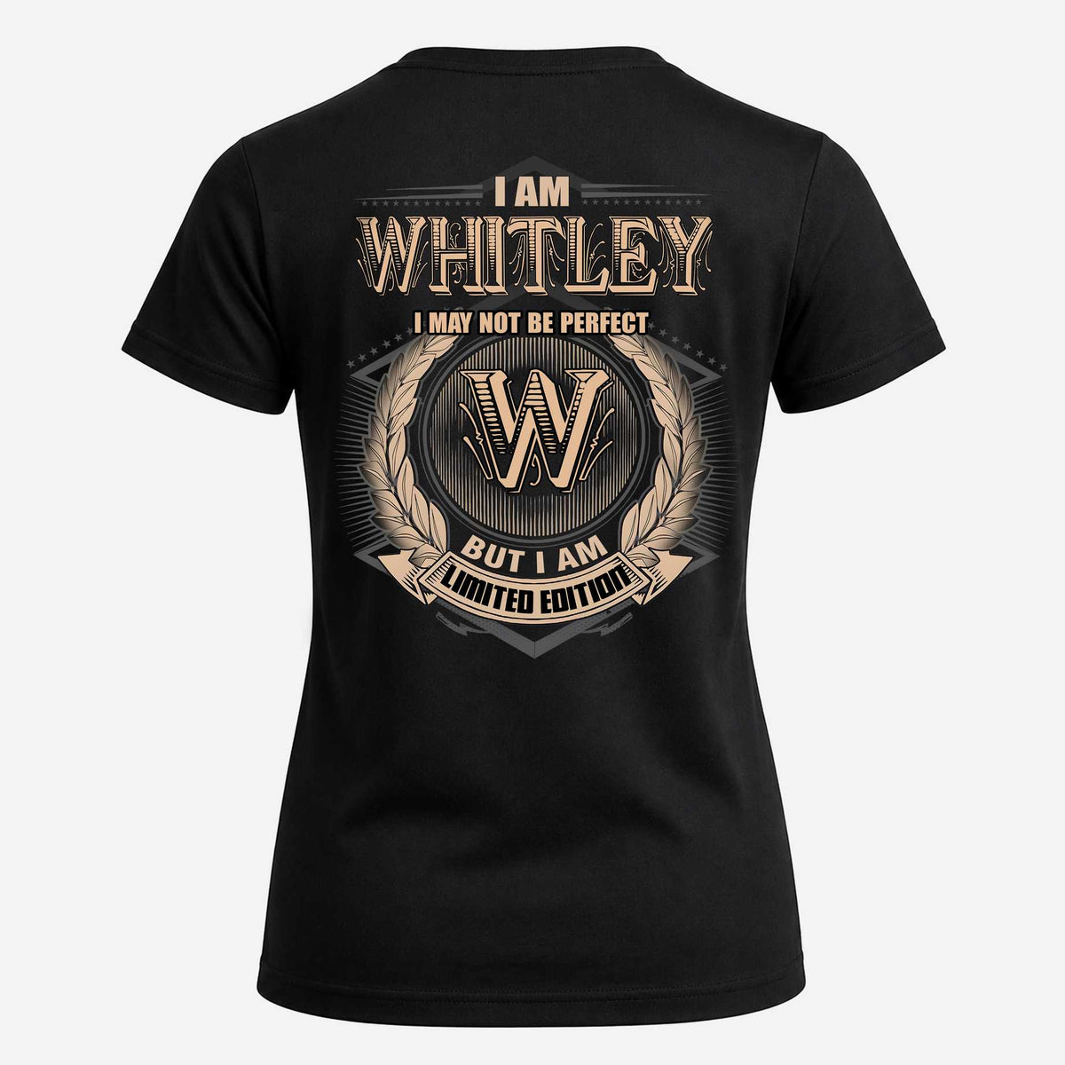 WHITLEY 2K-101–Personalized Name Quote Apparel “I Am NAME May Not Be Perfect But I Am Limited Edition”