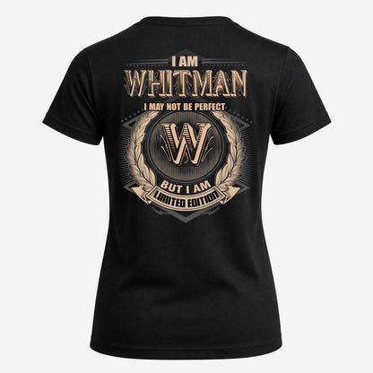 WHITMAN 2K-101–Personalized Name Quote Apparel “I Am NAME May Not Be Perfect But I Am Limited Edition”