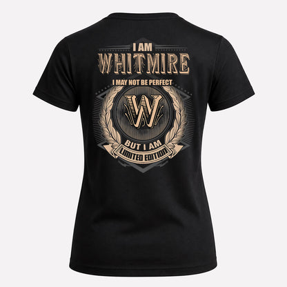 WHITMIRE 2K-101–Personalized Name Quote Apparel “I Am NAME May Not Be Perfect But I Am Limited Edition”