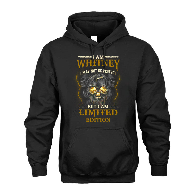 I Am Whitney, I May Not Be Perfect, But I Am Limited Edition – Personalized Skull T-Shirt