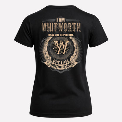 WHITWORTH 2K-101–Personalized Name Quote Apparel “I Am NAME May Not Be Perfect But I Am Limited Edition”