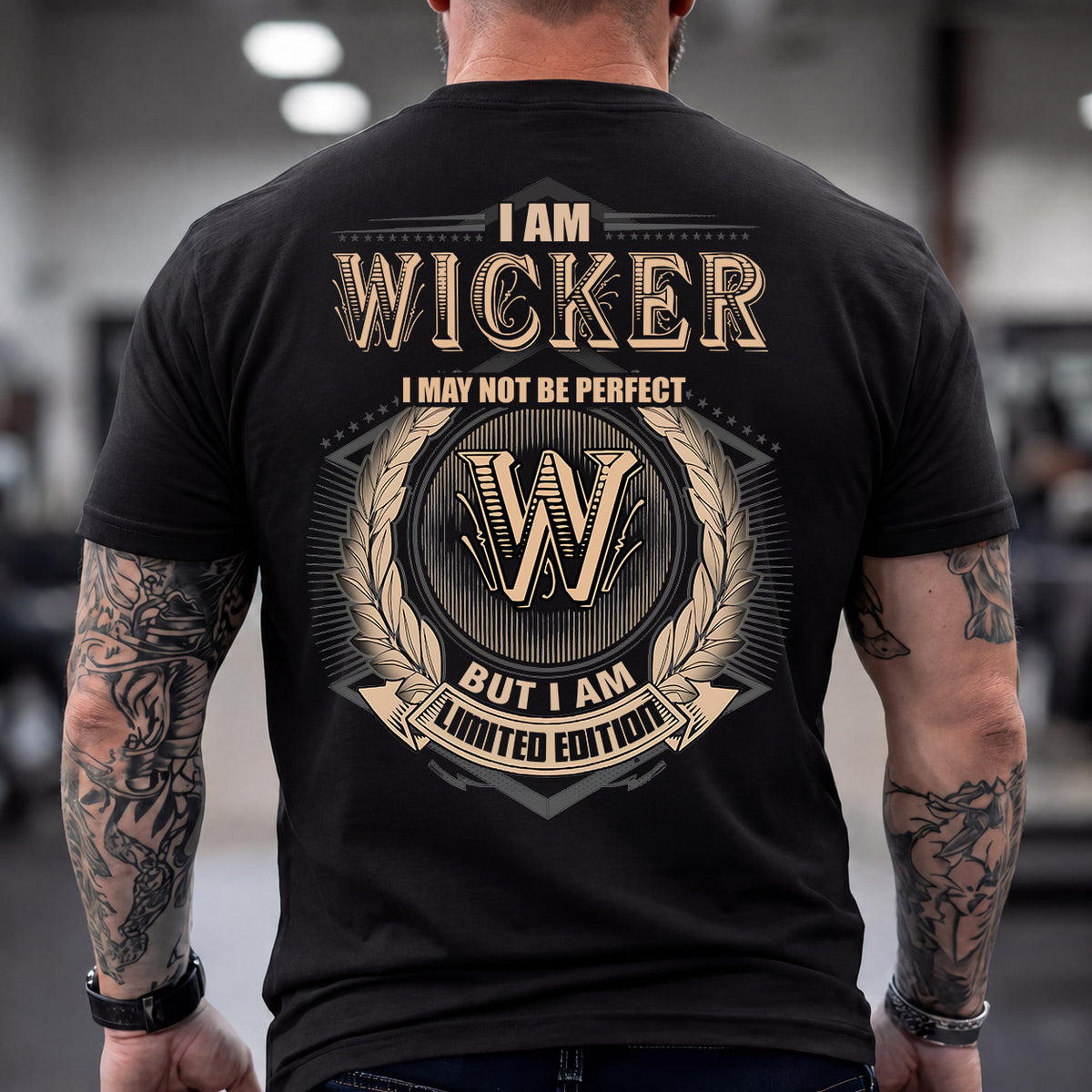 WICKER 2K-101–Personalized Name Quote Apparel “I Am NAME May Not Be Perfect But I Am Limited Edition”