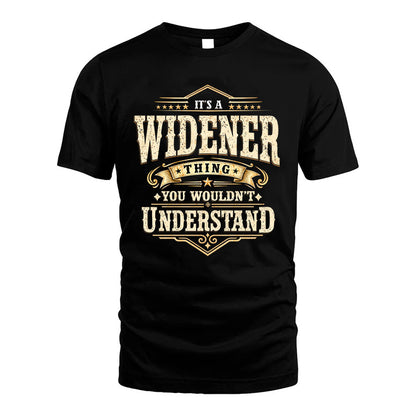 WIDENER HH-F009–Personalized Name Quote Apparel “It’s an NAME Thing You Wouldn’t Understand”