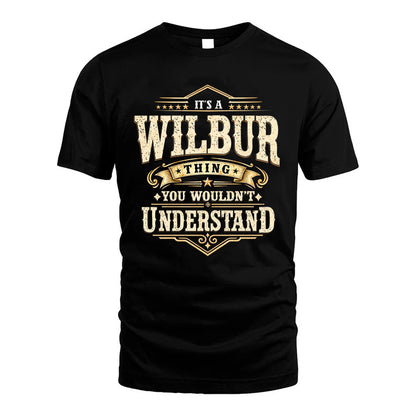 WILBUR HH-F009–Personalized Name Quote Apparel “It’s an NAME Thing You Wouldn’t Understand”