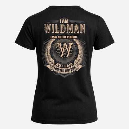 WILDMAN 2K-101–Personalized Name Quote Apparel “I Am NAME May Not Be Perfect But I Am Limited Edition”