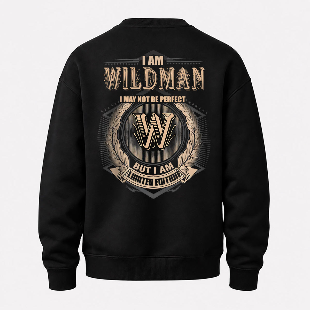 WILDMAN 2K-101–Personalized Name Quote Apparel “I Am NAME May Not Be Perfect But I Am Limited Edition”