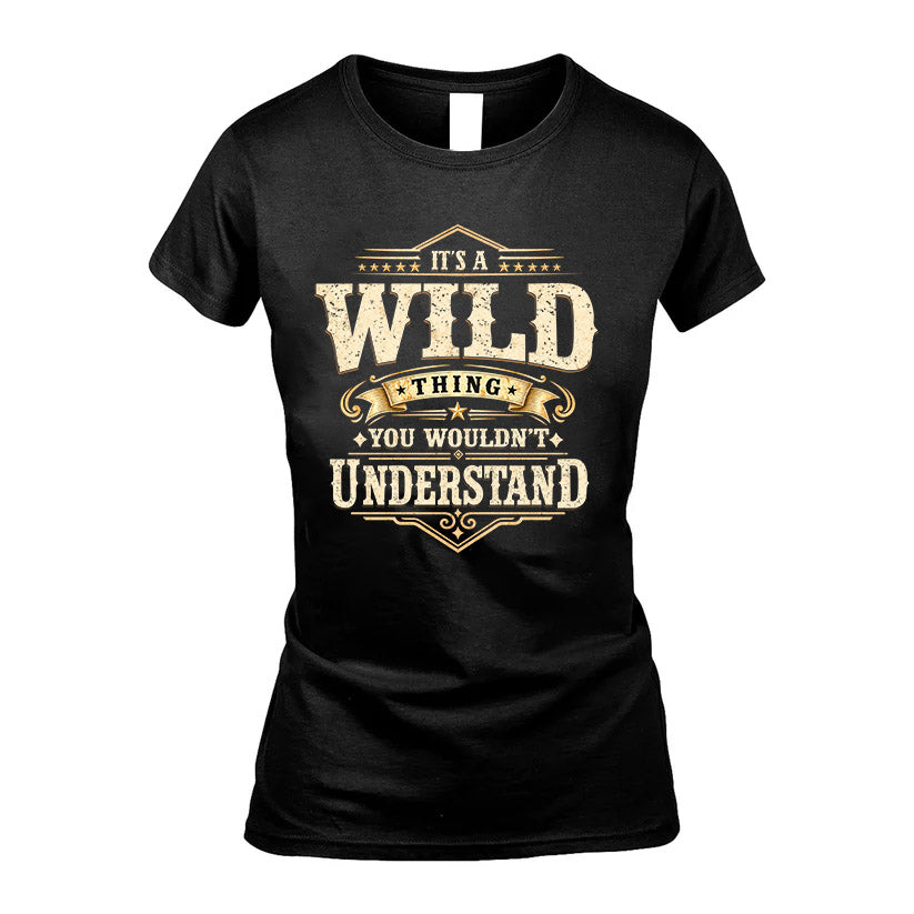 WILD HH-F009–Personalized Name Quote Apparel “It’s an NAME Thing You Wouldn’t Understand”