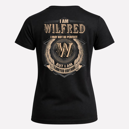 WILFRED 2K-101–Personalized Name Quote Apparel “I Am NAME May Not Be Perfect But I Am Limited Edition”