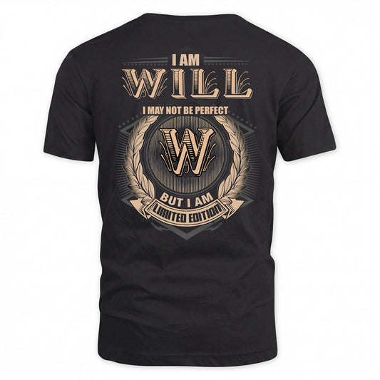 WILL 2K-101–Personalized Name Quote Apparel “I Am NAME May Not Be Perfect But I Am Limited Edition”