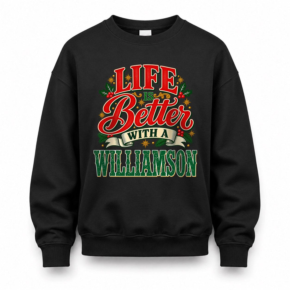 WILLIAMSON HH-F011 Personalized Name Christmas Shirt – “Life Is Better With a Custom Name” Funny Christmas Gift, Custom Holiday Apparel