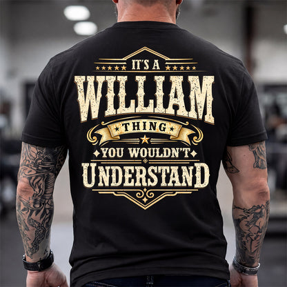 WILLIAM HH-F003–Personalized Name Quote Apparel “It’s an NAME Thing You Wouldn’t Understand”