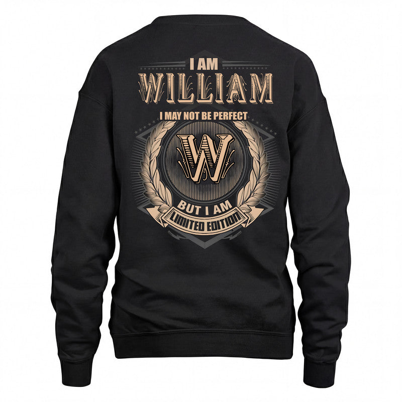 WILLIAM 2K-101–Personalized Name Quote Apparel “I Am NAME May Not Be Perfect But I Am Limited Edition”