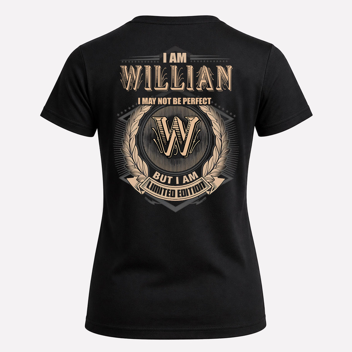 WILLIAN 2K-101–Personalized Name Quote Apparel “I Am NAME May Not Be Perfect But I Am Limited Edition”